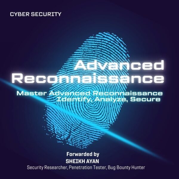 Advanced Reconnaissance: Mastering Cyber Intelligence & OSINT Techniques