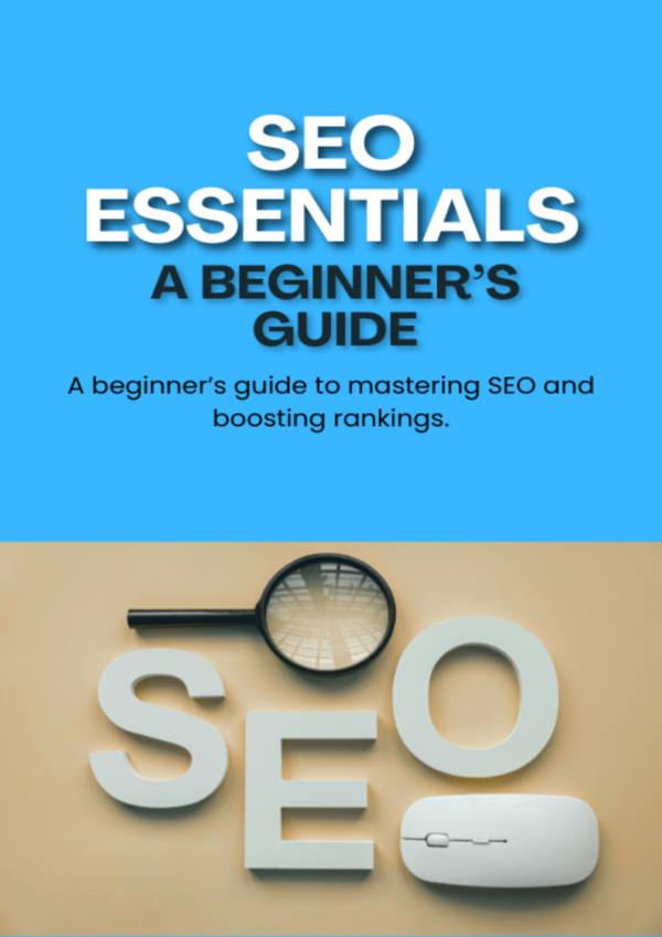 SEO Essentials: A Beginner’s Guide to Ranking Higher